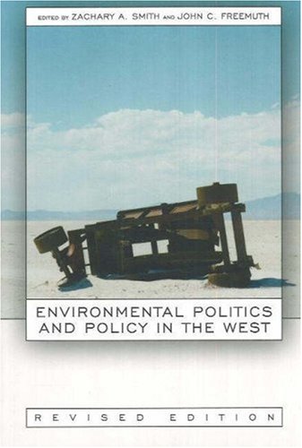 Environmental Politics and Policy in the West, Revised Edition  2nd 2007 (Revised) 9780870818813 Front Cover