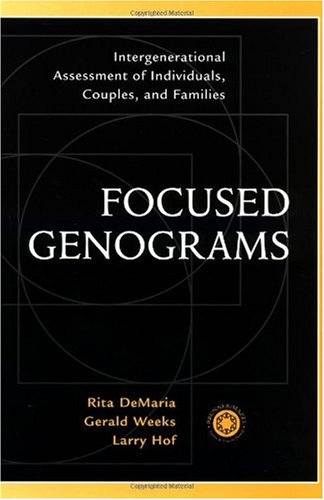 Focused Genograms Intergenerational Assessment of Individuals, Couples, and Families  1999 9780876308813 Front Cover