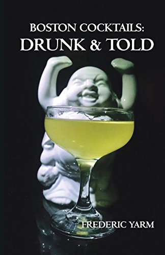 Boston Cocktails Drunk and Told  2017 9780988281813 Front Cover