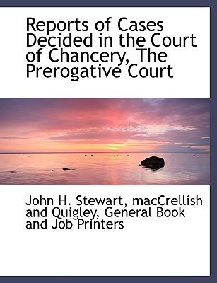 Reports of Cases Decided in the Court of Chancery, the Prerogative Court N/A 9781140484813 Front Cover