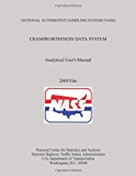 NATIONAL AUTOMOTIVE SAMPLING SYSTEM (NASS) CRASHWORTHINESS DATA SYSTEM Analytical User's Manual 2009 File  N/A 9781493586813 Front Cover