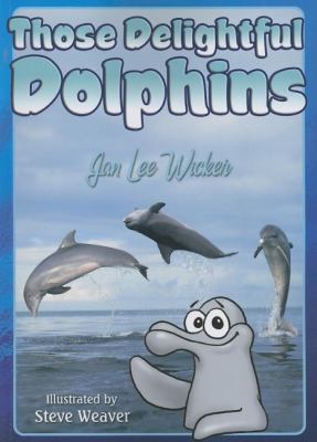 Those Delightful Dolphins   2007 9781561643813 Front Cover