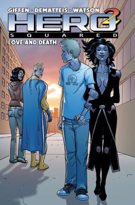 Hero Squared Vol. 3 Love and Death N/A 9781934506813 Front Cover