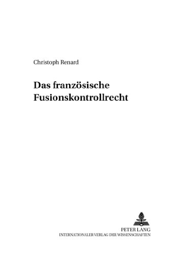 Das Franzosische Fusionskontrollrecht:   2004 9783631522813 Front Cover