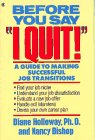 Before You Say I Quit A Guide to Making Successful Job Transitions  1990 9780020768814 Front Cover