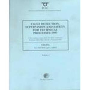 Fault Detection, Supervision and Safety for Technical Processes 1997, (3-Volume Set)   1998 9780080423814 Front Cover