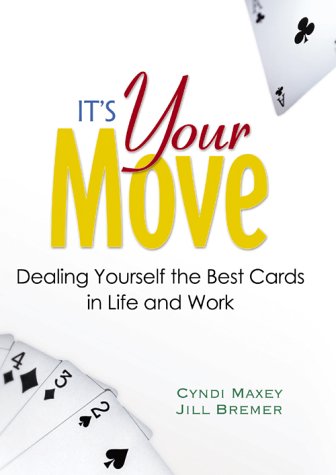 It's Your Move Dealing Yourself the Best Cards in Life and Work  2004 9780131424814 Front Cover
