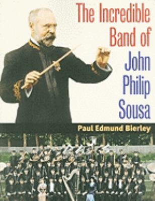 Incredible Band of John Philip Sousa   2010 9780252077814 Front Cover