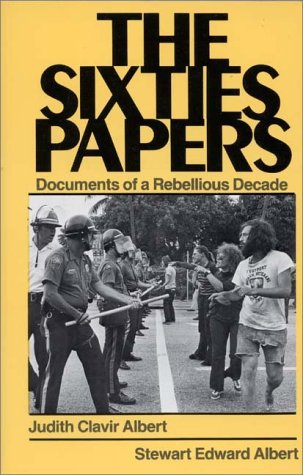 Sixties Papers Documents of a Rebellious Decade  2005 9780275917814 Front Cover