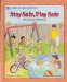 Stay Safe, Play Safe : A Book about Safety Rules N/A 9780307124814 Front Cover