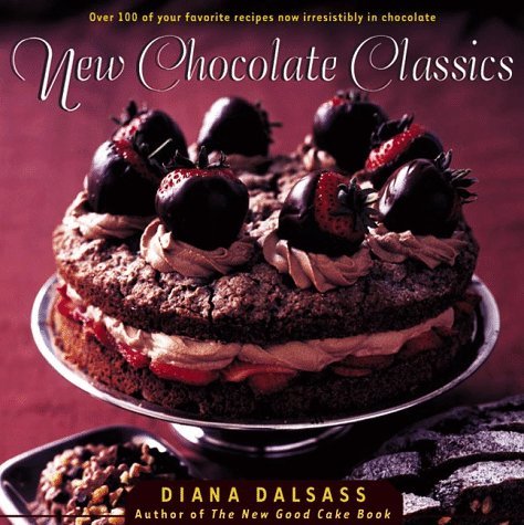 New Chocolate Classics Over 100 of Your Favorite Recipes Now Irresistibly in Chocolate  1999 9780393318814 Front Cover