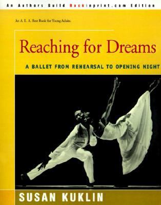 Reaching for Dreams A Ballet from Rehearsal to Opening Night N/A 9780595170814 Front Cover