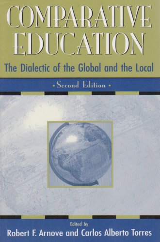Comparative Education The Dialectic of the Global and the Local 2nd 2003 (Revised) 9780742523814 Front Cover