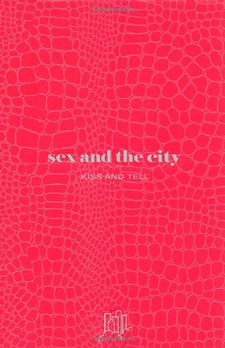 Sex and the City Kiss and Tell  2002 9780743456814 Front Cover