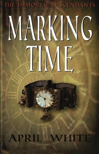 Marking Time Book One: the Immortal Descendants  2012 9780988536814 Front Cover