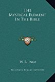 Mystical Element in the Bible  N/A 9781169200814 Front Cover