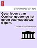 Geschiedenis Van Overijsel Gedurende Het Eerste Stadhouderlooze Tijdperk N/A 9781241412814 Front Cover