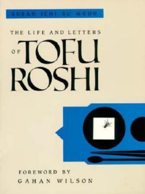 Life and Letters of Tofu Roshi  N/A 9781570626814 Front Cover