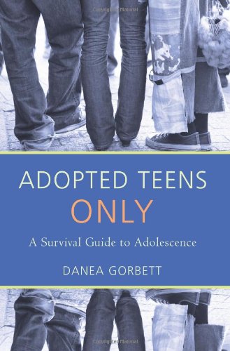 Adopted Teens Only A Survival Guide to Adolescence  2007 9781583484814 Front Cover