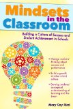 Mindsets in the Classroom Building a Culture of Success and Student Achievement in Schools  2013 9781618210814 Front Cover