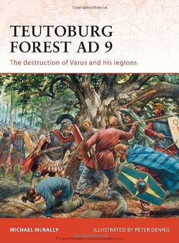 Teutoburg Forest Ad 9 The Destruction of Varus and His Legions  2011 9781846035814 Front Cover