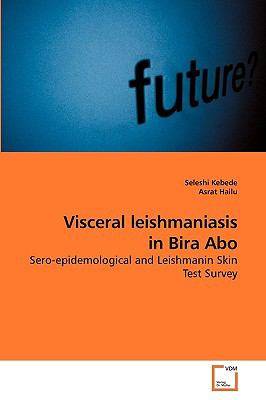 Visceral Leishmaniasis in Bira Abo N/A 9783639206814 Front Cover