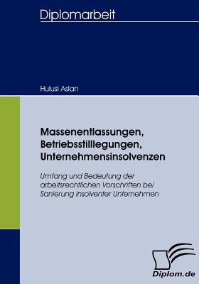 Massenentlassungen, Betriebsstilllegungen, Unternehmensinsolvenzen   2008 9783836654814 Front Cover