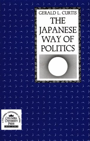 Japanese Way of Politics   1988 9780231066815 Front Cover