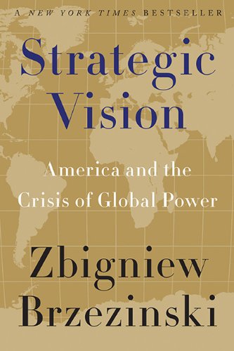 Strategic Vision America and the Crisis of Global Power  2013 9780465061815 Front Cover