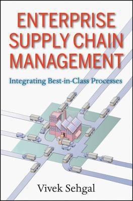 Enterprise Supply Chain Management Integrating Best in Class Processes  2009 9780470502815 Front Cover