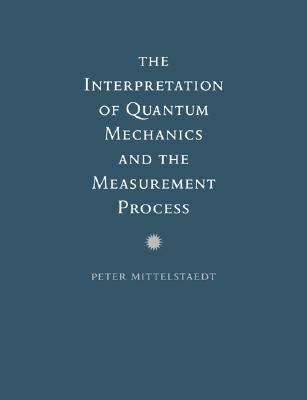 Interpretation of Quantum Mechanics and the Measurement Process  N/A 9780521602815 Front Cover