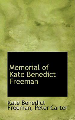 Memorial of Kate Benedict Freeman N/A 9780559971815 Front Cover