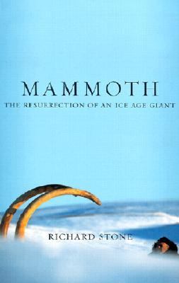 Mammoth The Resurrection of an Ice Age Giant  2001 9780738202815 Front Cover