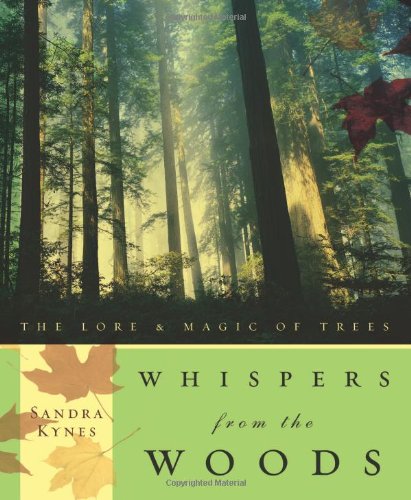 Whispers from the Woods The Lore and Magic of Trees  2006 9780738707815 Front Cover
