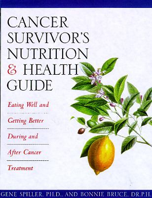 Cancer Survivor's Nutrition and Health Guide : Eating Well and Getting Better During and after Cancer Treatment  1997 9780761505815 Front Cover