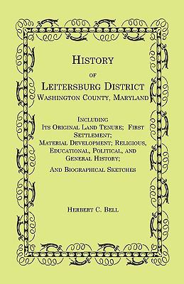 History of Leitersburg District, Washington County, Maryland  N/A 9780788434815 Front Cover