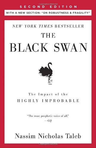 Black Swan: Second Edition The Impact of the Highly Improbable: with a New Section: on Robustness and Fragility 2nd 2010 9780812973815 Front Cover