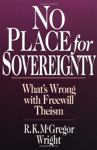 No Place for Sovereignty What's Wrong with Freewill Theism  1996 9780830818815 Front Cover