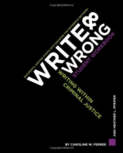 Write and Wrong : Writing Within Criminal Justice, a Student Workbook   2013 9781449626815 Front Cover
