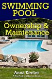 Swimming Pool Ownership and Care A Compilation of Pro Pool Girl Series Books N/A 9781484164815 Front Cover