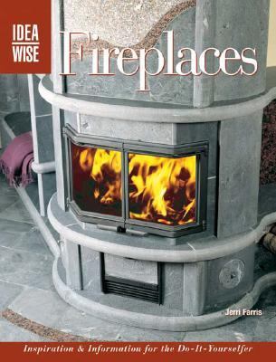 Fireplaces Inspiration and Information for the Do-It-Yourselfer  2006 9781589232815 Front Cover