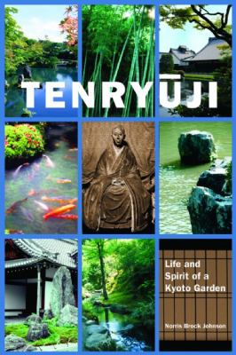 Tenryu-Ji Life and Spirit of a Kyoto Garden  2009 9781933330815 Front Cover