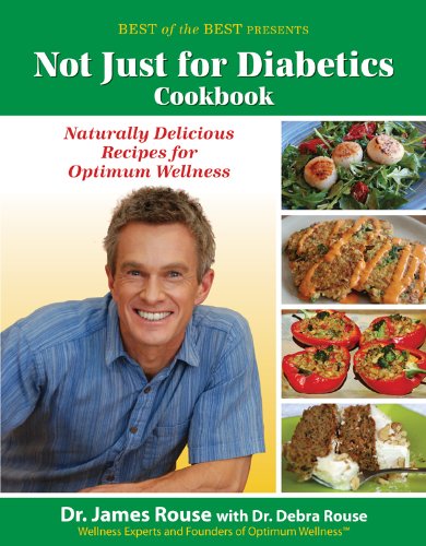 Not Just for Diabetics Cookbook: Naturally Delicious Recipes for Optimum Wellness  2012 9781934193815 Front Cover