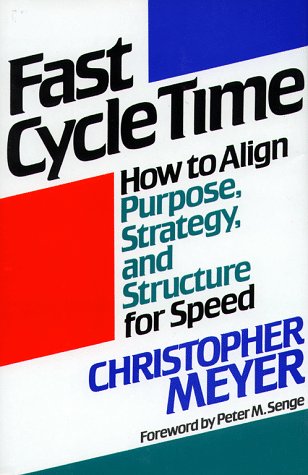 Fast Cycle Time How to Align Purpose, Strategy, and Structure for Speed  1993 9780029211816 Front Cover