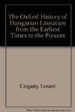 Oxford History of Hungarian Literature From Earliest Times to the Present  1984 9780198157816 Front Cover