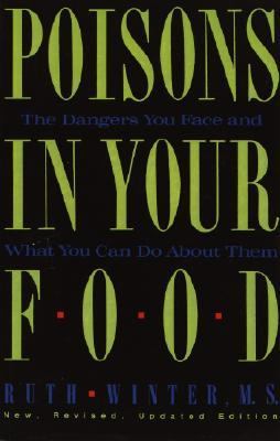 Poisons in Your Food The Dangers You Face and What You Can Do about Them Revised  9780517576816 Front Cover