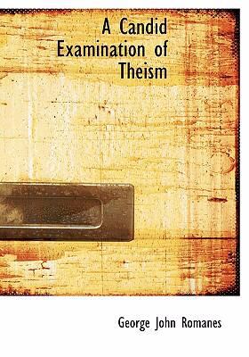 Candid Examination of Theism   2008 9780554250816 Front Cover