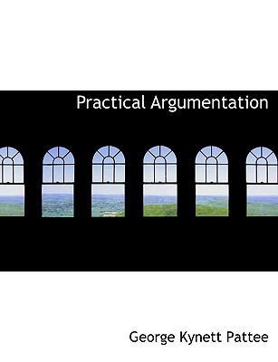 Practical Argumentation  2008 9780554601816 Front Cover