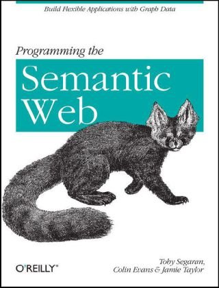Programming the Semantic Web   2009 9780596153816 Front Cover