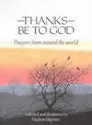 Thanks Be to God Prayers from Around the World  1990 9780718827816 Front Cover